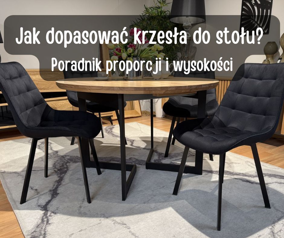jak dopasowa krzesa rozmiarem do stou
