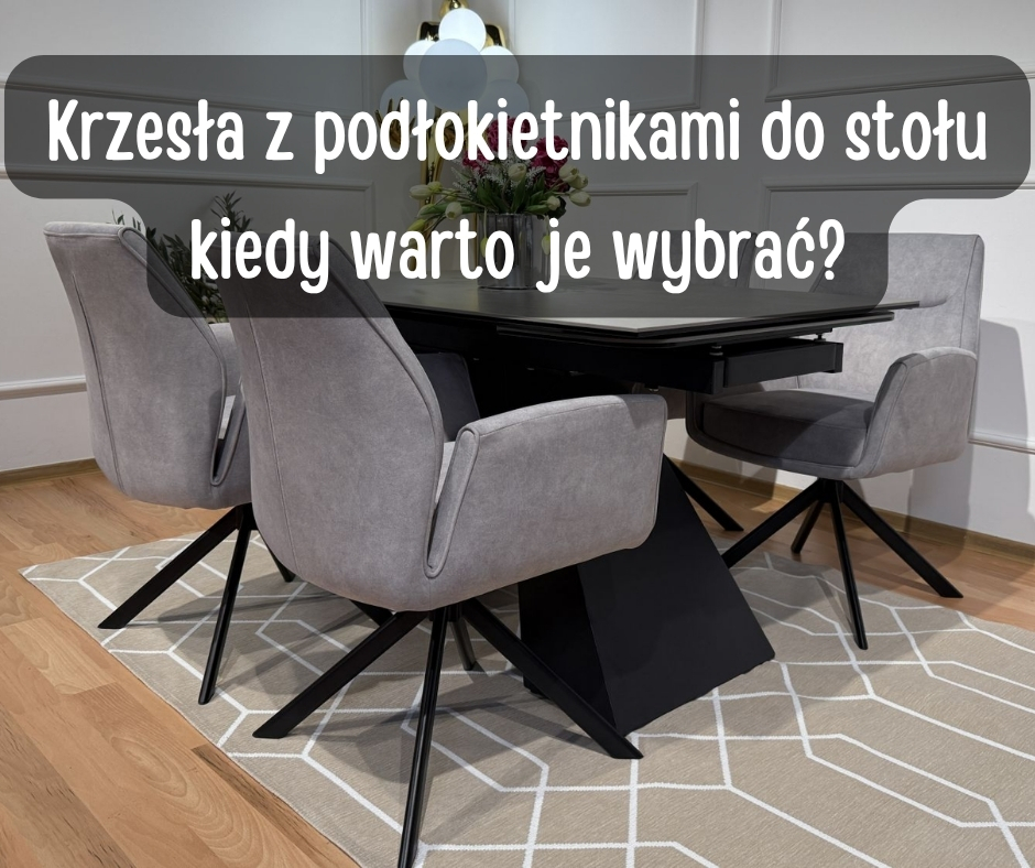 Krzesa z podokietnikami do stou kiedy warto je wybra
